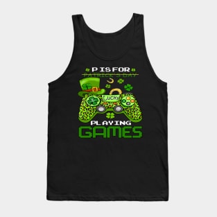 P is for playing games st patricks day Tank Top